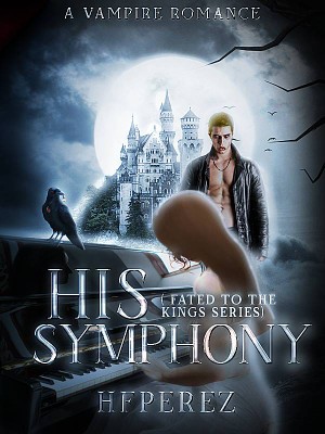 HIS SYMPHONY Book Three Of The Kings Series,HFPEREZ