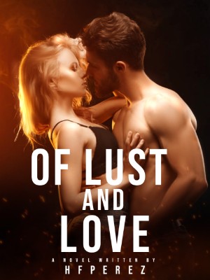 OF LUST AND LOVE  Book Two Of The Mafia Series,HFPEREZ