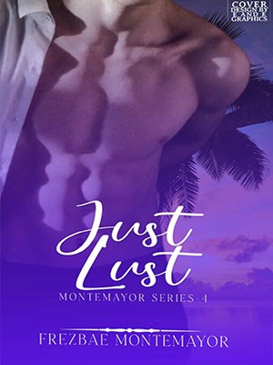 Just Lust Montemayor Series 4,Frezbae Montemayor