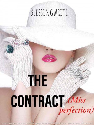 THE CONTRACT (Miss perfection),Blessing writes