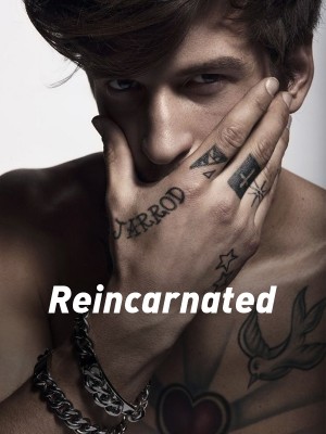 Reincarnated