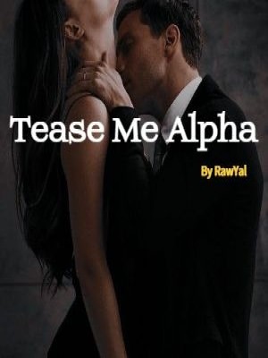 Tease Me Alpha,RawYal