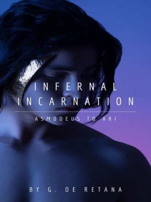 Infernal Incarnation: Asmodeus To Ari,G. D. Retana