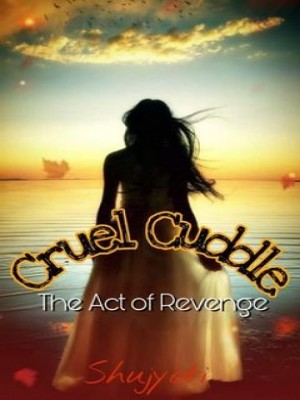 Cruel Cuddle  The Act Of Revenge,Shujyoti