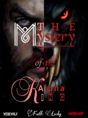 The Mystery Of The Alpha King,Faith Lucky