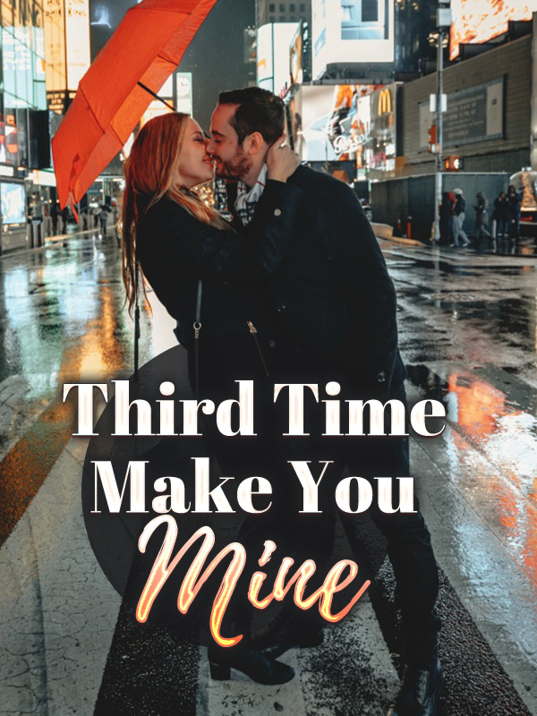 Third Time, Make You Mine
