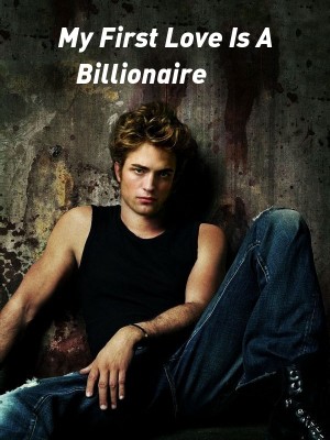 My First Love Is A Billionaire,lovedisha10