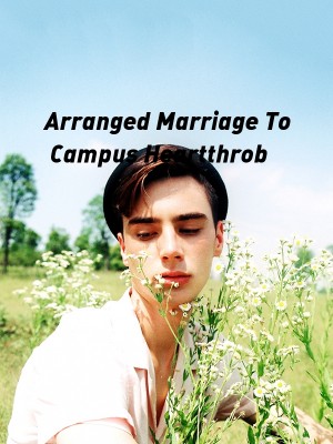 Arranged Marriage To Campus Heartthrob,riri_