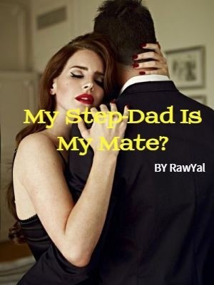 My Step-Dad Is My Mate?,RawYal