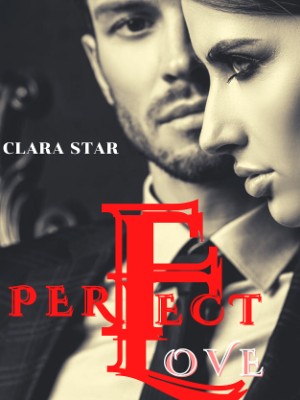 PERFECT LOVE,Clara Star
