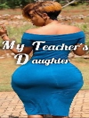 My Teacher's Daughter,Author Wizkiss