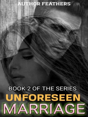 Unforeseen Marriage- Book Two,Author Feathers