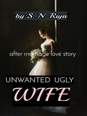 UNWANTED UGLY WIFE,S.N.RIYA