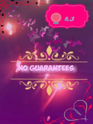 No Guarantees,A.j