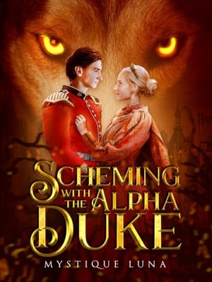Scheming With The Alpha Duke,Mystique Luna