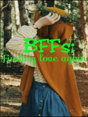 BFFs: Finding Love Again,Meemxy