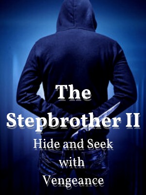 The Stepbrother II: Hide And Seek With Vengeance,emopastelgirl