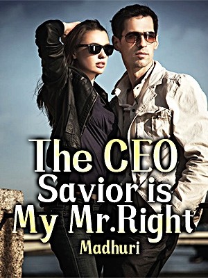 The CEO Savior is My Mr.Right