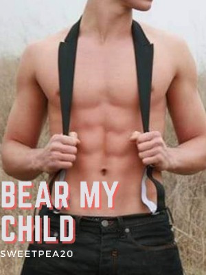 BEAR MY CHILD,Sweatpea20