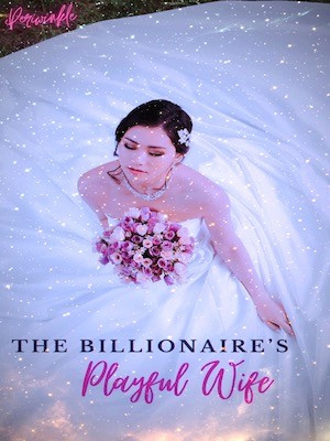 The Billionaire's Playful Wife,Periwinkle08