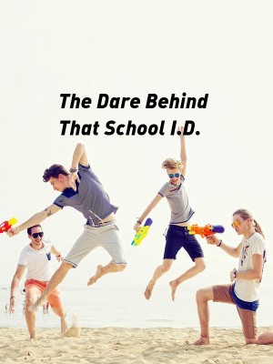 The Dare Behind That School I.D.,Ayana Lunama