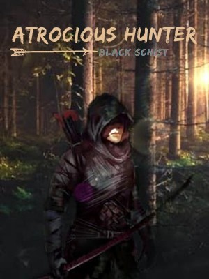 Atrocious Hunter,Black Schist