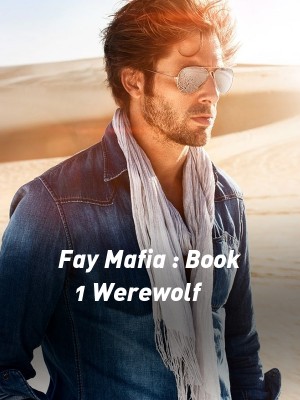 Fay Mafia : Book 1 Werewolf,Derora Rio