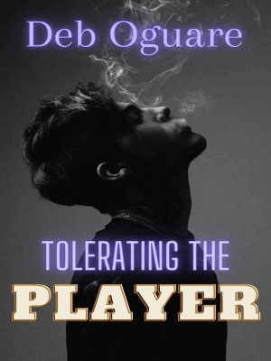Tolerating the Player,Deb Oguare