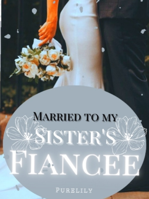MARRIED TO MY SISTER
