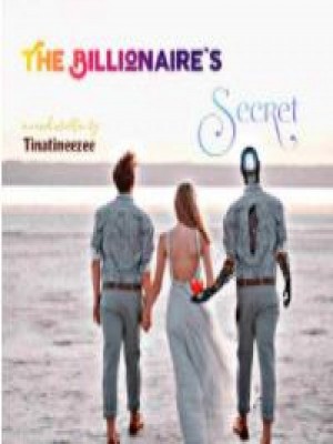 The Billionaire's Secret,Tinatineezee