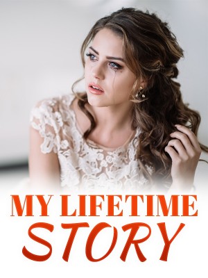 MY LIFETIME STORY