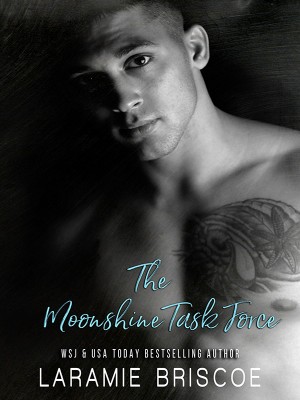 The Moonshine Task Force Series,Laramie Briscoe