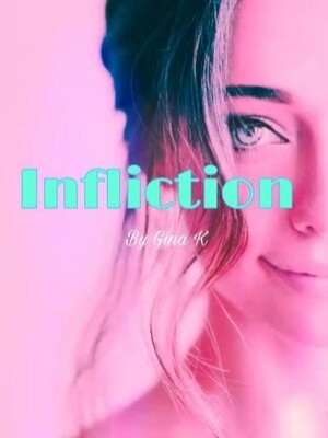 Infliction,Gina K