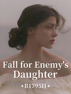 Fall for Enemy's Daughter,B1795H