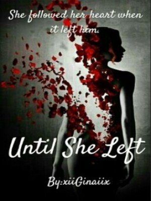 Until She Left,Gina K