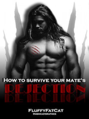 How To Survive Your Mate's Rejection