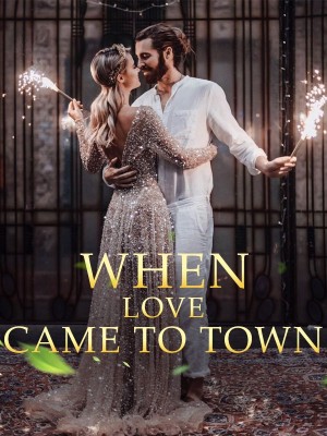 WHEN LOVE CAME TO TOWN,Angelicstories