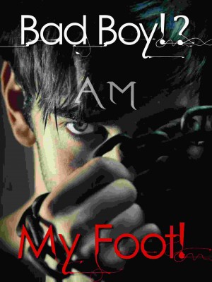 Bad Boy? My Foot!,AM World