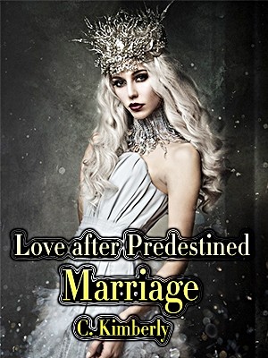 Love after Predestined Marriage,C. Kimberly