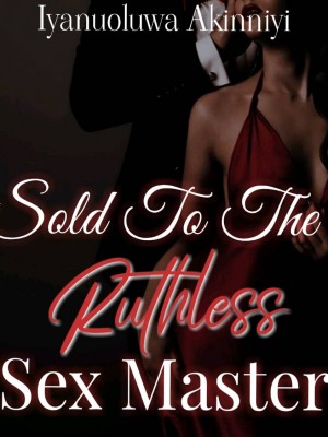 Sold To The Ruthless Sex Master,Iyanuoluwa Akinniyi