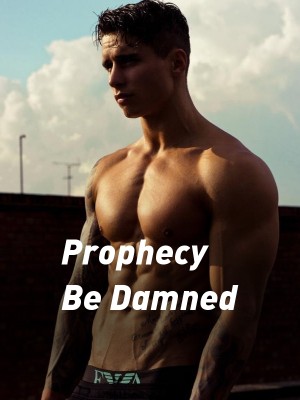 Prophecy Be Damned,Samuel King