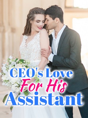 CEO's Love For His Assistant,Bella