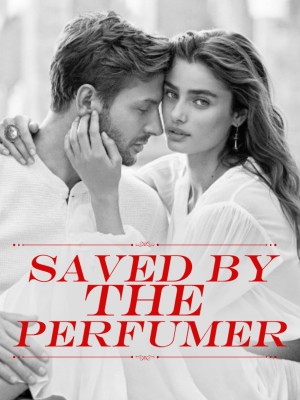 Saved by the Perfumer,Chad