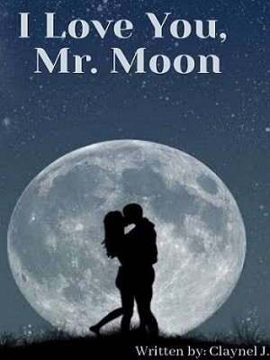 I Love You, Mr. Moon,ClaynelJ