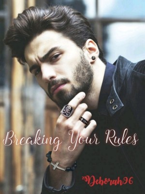 Breaking Your Rules,Deborah96
