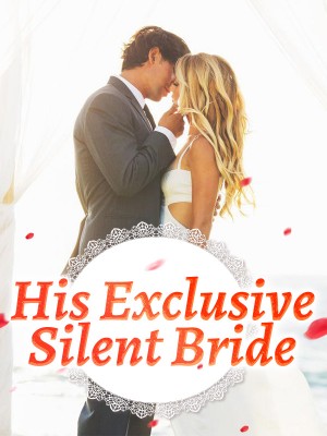 His Exclusive Silent Bride,