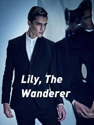 Lily, The Wanderer