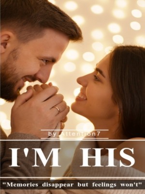 I'M HIS (sequel of I'm Yours),Attention7