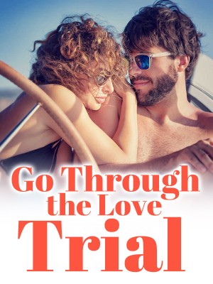 Go Through the Love Trial,