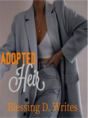 ADOPTED HEIR,Blessing D writes